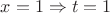 $x = 1 \Rightarrow t = 1$