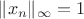 $\|x_n\|_\infty=1$