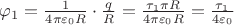 ${\varphi _1} = \frac{1}{{4\pi {\varepsilon _0}R}} \cdot \frac{q}{R} = \frac{{{\tau _1}\pi R}}{{4\pi {\varepsilon _0}R}} = \frac{{{\tau _1}}}{{4{\varepsilon _0}}}$