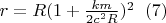 $r=R ( 1+\frac{km}{2c^2R}) ^{2} \;\;     (7)$