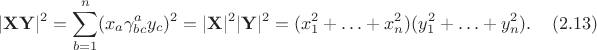 $$
|{\bf X}{\bf Y}|^2=\sum\limits_{b=1}^{n}(x_a\gamma^a_{bc}y_c)^2=|{\bf X}|^2|{\bf Y}|^2=(x_1^2+\ldots +x_n^2)(y_1^2+\ldots +y_n^2). \eqno(2.13)$$