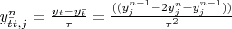 $y^{n}_{\bar{t}t,j}=\frac{y_{t}-y_{\bar{t}}}{\tau}=\frac{((y^{n+1}_{j}-2y^{n}_{j}+y^{n-1}_{j}))}{\tau^2}$