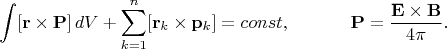 $$
\int [\mathbf{r}\times\mathbf{P}]\,dV + \sum^n_{k=1}[\mathbf{r}_k\times\mathbf{p}_k] = const,~~~~~~~~~~\mathbf{P}=\frac{\mathbf{E}\times\mathbf{B}}{4\pi}.
$$