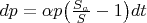 $\qquad dp=\alpha p\big(\frac{S_a}{S}-1\big)dt$