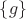 $\{ g\}$