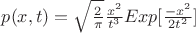 $p(x,t)=\sqrt{\frac{2}{\pi}}\frac{x^2}{t^3}Exp[\frac{-x^2}{2t^2}]$