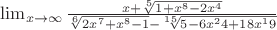 $\lim_{x\to\infty} \frac{x+\sqrt[5]{1+x^8-2x^4}}{\sqrt[6]{2x^7+x^8-1}-\sqrt[15]{5-6x^24+18x^19}}$