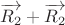$\overrightarrow{{{R}_{2}}}+\overrightarrow{{{R}_{2}}}$