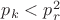 $p_k<p^2_r$