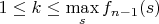 $1\le k\le \max\limits_s f_{n-1}(s)$