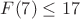$F(7) \leq 17$
