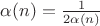 $\alpha(n)=\frac{1}{2\alpha(n)}$ $\alpha(n)=\frac{1}{2\alpha(n)}$