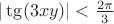 $|\tg(3xy)|<\frac{2\pi}{3}$