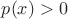 $p(x)>0$
