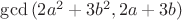 $\gcd{(2a^2+3b^2,2a+3b)}$