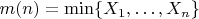 $m(n) = \min \lbrace{X_1,&hellip;,X_n}\rbrace