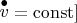 $\[\mathop v\limits^ \bullet   = \operatorname{const}]$
