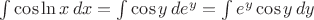 $\[\int {\cos \ln x}\, dx = \int {\cos y} \,d{e^y} = \int {{e^y}\cos y}\, dy\]
$