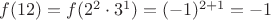 $f(12)=f(2^2\cdot3^1)=(-1)^{2+1}=-1$
