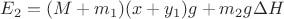 $E_2=(M+m_1)(x+y_1)g+m_2g\Delta H$