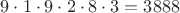 $9 \cdot 1 \cdot 9 \cdot 2 \cdot 8 \cdot 3 = 3888$