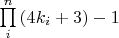 $\prod\limits_i^n {(4{k_i} + 3)} - 1$