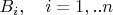 $B_i,\quad i=1,..n$