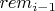 $rem_{i-1}$