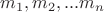 $m_1,m_2,...m_n$