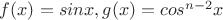 $f(x) = sinx, g(x) = cos^{n-2}x$