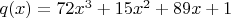$q(x)=72x^3+15x^2+89x+1$