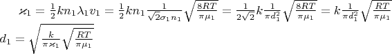 $\varkappa_1=\frac{1}{2}kn_1\lambda_1 v_1=\frac{1}{2}kn_1\frac{1}{\sqrt{2}\sigma_1 n_1}\sqrt{\frac{8RT}{\pi \mu_1}}=\frac{1}{2\sqrt{2}}k\frac{1}{\pi d_1^2}\sqrt{\frac{8RT}{\pi \mu_1}}=k\frac{1}{\pi d_1^2}\sqrt{\frac{RT}{\pi \mu_1}}\\
d_1=\sqrt{\frac{k}{\pi\varkappa_1}\sqrt{\frac{RT}{\pi \mu_1}}}$