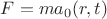 $F=m a_0(r,t)$