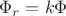 $\Phi_r=k\Phi$