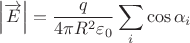 $$\[\left| {\overrightarrow E } \right| = \frac{q}{{4\pi {R^2}{\varepsilon _0}}}\sum\limits_i {\cos {\alpha _i}} \]$$