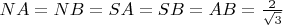 $NA=NB=SA=SB=AB=\frac 2{\sqrt{3}}$