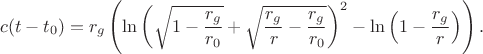 $$c(t-t_0)=r_g\left(\ln\left(\sqrt{1-\frac{r_g}{r_0}}+\sqrt{\frac{r_g}r-\frac{r_g}{r_0}}\right)^2-\ln\left(1-\frac{r_g}r\right)\right).$$
