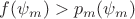 $f(\psi_m) > С p_m(\psi_m)$