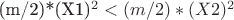 (m/2)*(X1)^2 < (m/2)*(X2)^2
