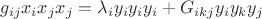 $$g_{ij} x_i x_j x_j = \lambda_i y_i y_i y_i + G_{ikj} y_i y_k y_j$$