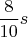 $\displaystyle\frac{8}{10}s$