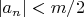 $\left| a_n\right|<m/2$