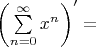 $\left(\sum\limits_{n=0}^{\infty} x^n\right)'=$
