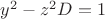 $y^2-z^2 D=1$