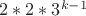 $2*2*3^{k-1}$