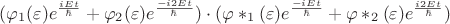 $(\varphi_1(\varepsilon)e^\frac {iEt}{\hbar}+\varphi_2(\varepsilon)e^\frac {-i2Et}{\hbar})\cdot(\varphi*_1(\varepsilon)e^\frac {-iEt}{\hbar}+\varphi*_2(\varepsilon)e^\frac {i2Et}{\hbar})$