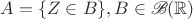 $A = \{Z \in B\}, B \in \mathscr{B}(\mathbb{R})$