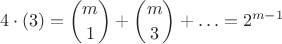 $$4\cdot (3)=\binom{m}{1}+\binom{m}{3}+\ldots=2^{m-1}$$