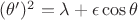 $(\theta')^2=\lambda+\epsilon\cos\theta$