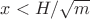$x<H/\sqrt{m}$